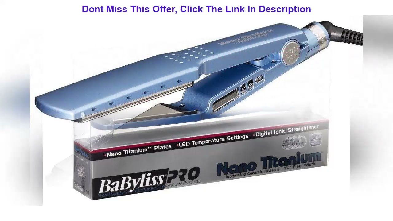 Best Seller BaBylissPRO Nano Titanium-Plated Ionic Straightening Iron - YouTube